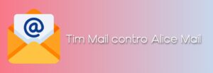 Tim Mail contro Alice Mail